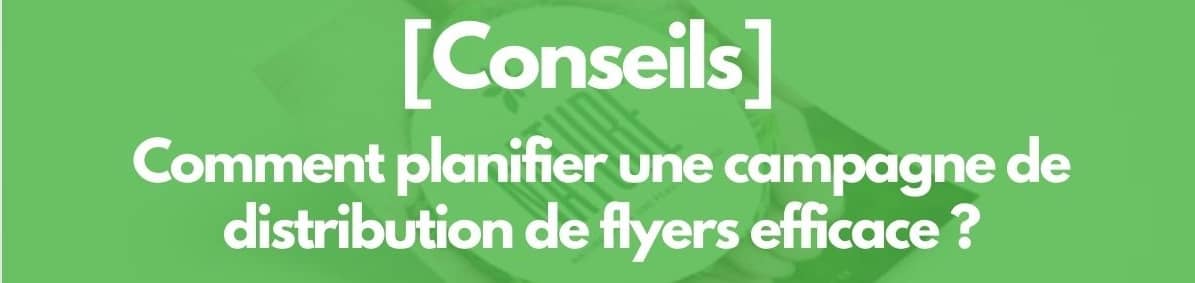 Comment Planifier Une Campagne De Distribution De Flyers Efficace